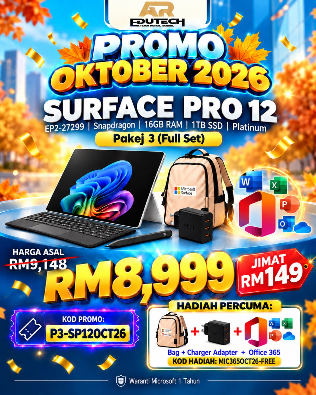 POSTER PROMO OCTOBER 2026 

Microsoft Surface Pro 12 - EP2-27299 - SD / 16 / 1TB - Platinum (No Charging Adaptor) - Pakej 3 (FULL SET)