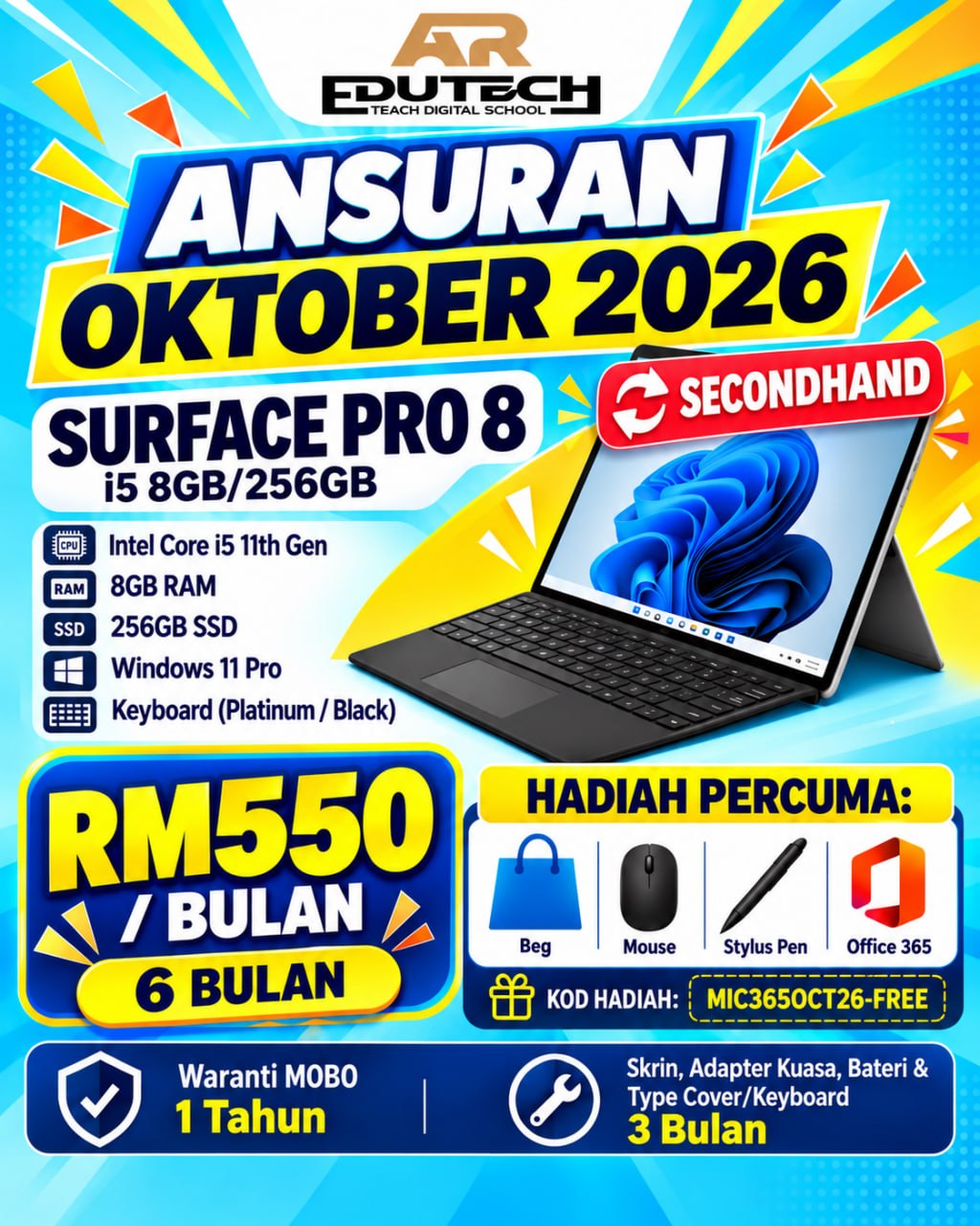 POSTER OCTOBER 2026 

ANSURAN 6 BULAN 
Surface Pro 8 I5-11th 8GB RAM 256GB SSD (Secondhand) 
WIN 11 Pro (Platinum/Black) With Keyboard