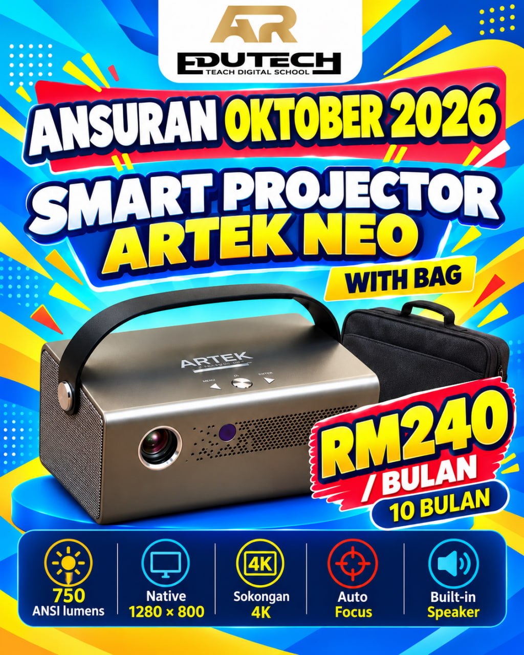 POSTER OCTOBER 2026 

ANSURAN 10 BULAN 
SMART PROJECTOR ARTEK NEO WITH BAG
