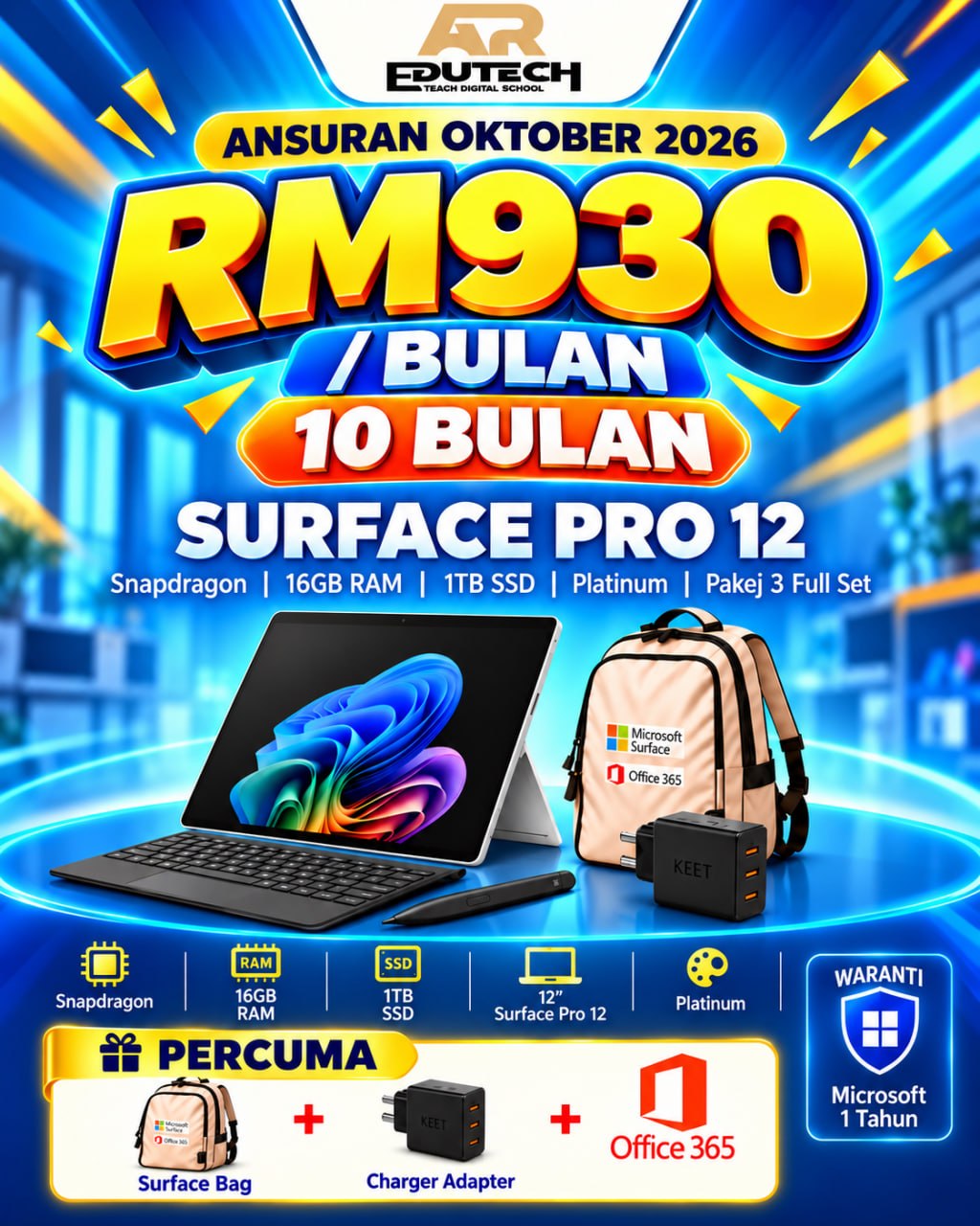 POSTER OCTOBER 2026 

ANSURAN 10 BULAN 
Pakej 3 Microsoft Surface Pro12 inSDP/16/1TB CM Platinum (No Charging Adaptor) - Full 
Set